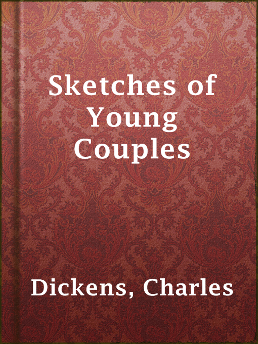 Title details for Sketches of Young Couples by Charles Dickens - Available